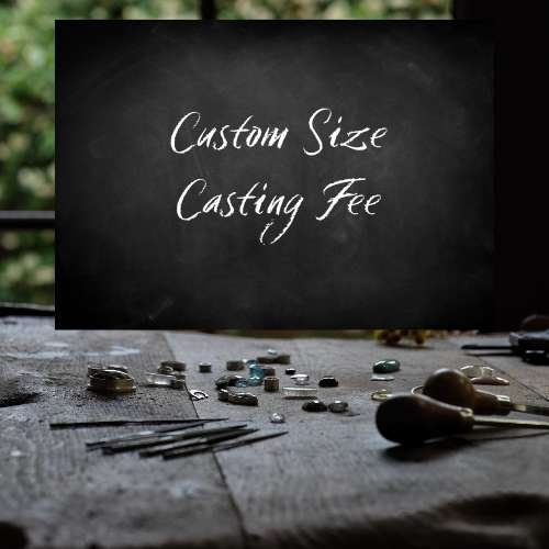 Custom Size Casting Fee
